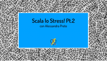 Scala lo Stress (parte 2)