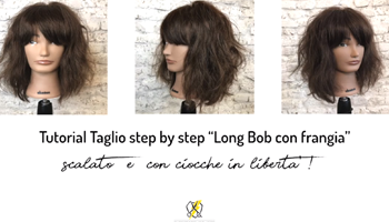 Tutorial Taglio “Long Bob con Frangia”