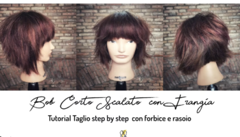 Tutorial Taglio Bob Corto scalato e con frangia